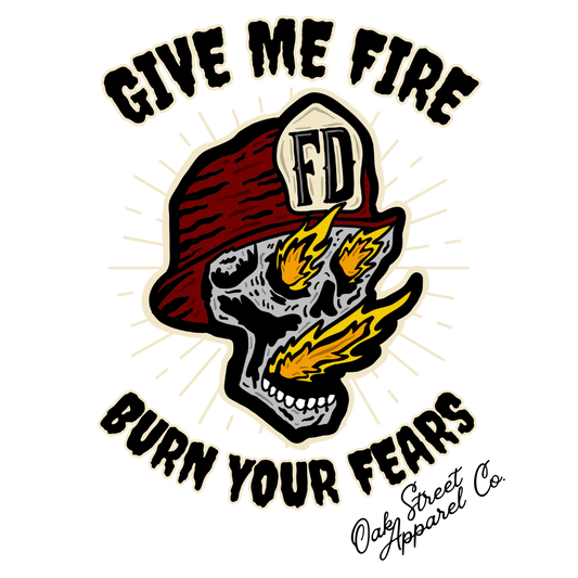 Give Me Fire Firefighter Shirt (Front Only)